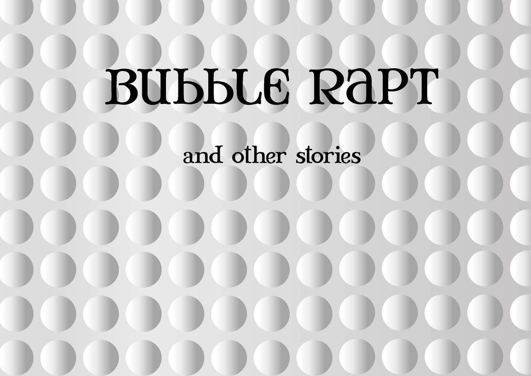 Bubble Rapt by Jane Goldsack